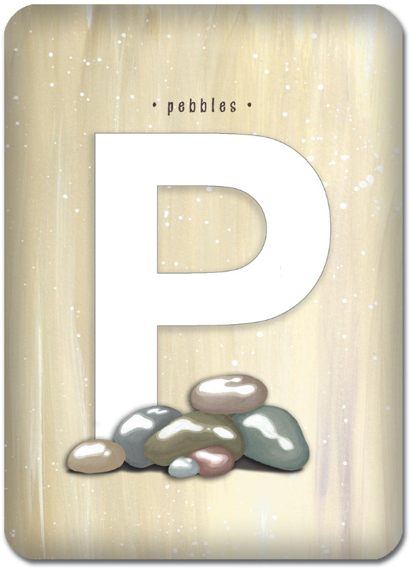 P is for Pebbles